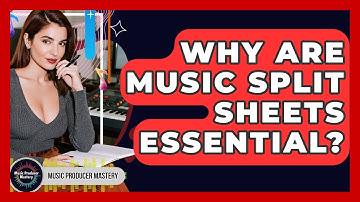 Why Are Music Split Sheets Essential? - Music Producer Mastery