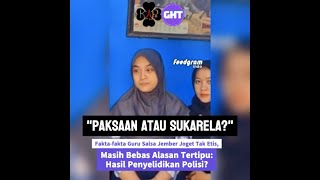 Paksaan Atau Sukarela? Fakta-Fakta Guru Salsa Jember Joget Tak Etis, Masih Bebas Alasan Tertipu