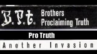 B.P.T.    Pro Truth  Brothers Proclaiming Truth