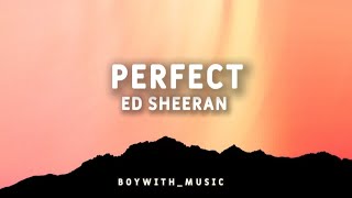 Perfect - Ed Sheeran | (Lyrics)