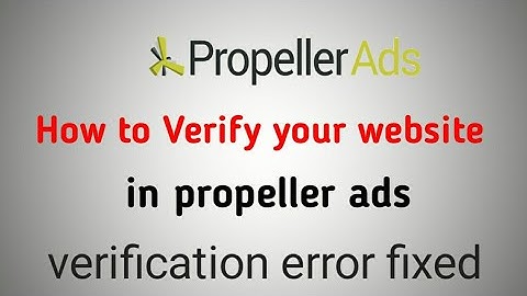 How to verify website in Propellerads | Verification error in propellerads fix
