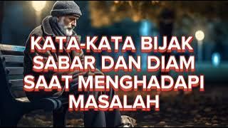KATA-KATA BIJAK SABAR DAN DIAM SAAT MENGHADAPI MASALAH....!!!