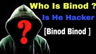 Binod | Who is Binod | Why Binod Trending On Youtube | Is he Hacker | Binod Tharu Youtube Channel