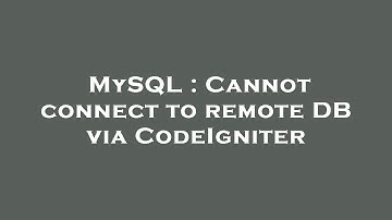 MySQL : Cannot connect to remote DB via CodeIgniter