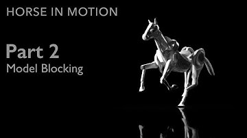 Horse in Motion Part 2: Model Blocking