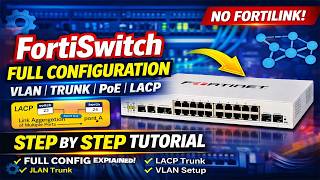 FortiSwitch Configuration Tutorial | VLAN, Trunk, LACP, Basic Configuration for Beginners | Tutorial