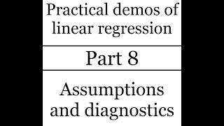 Regression demos, part 8 of 10: Assumptions and diagnostics