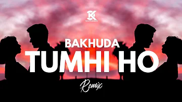 Bakhuda Tumhi Ho remix | The Keychangers | 2021 version