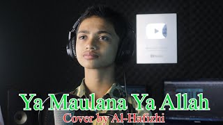 Ya Maulana Ya Allah - cover song - by Al Hafizhi