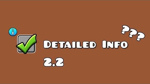 [2.1]What is Detailed Info in Geometry Dash 2.2 || Geometry Dash