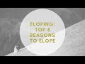 Eloping: Top 8 Reasons to Elope