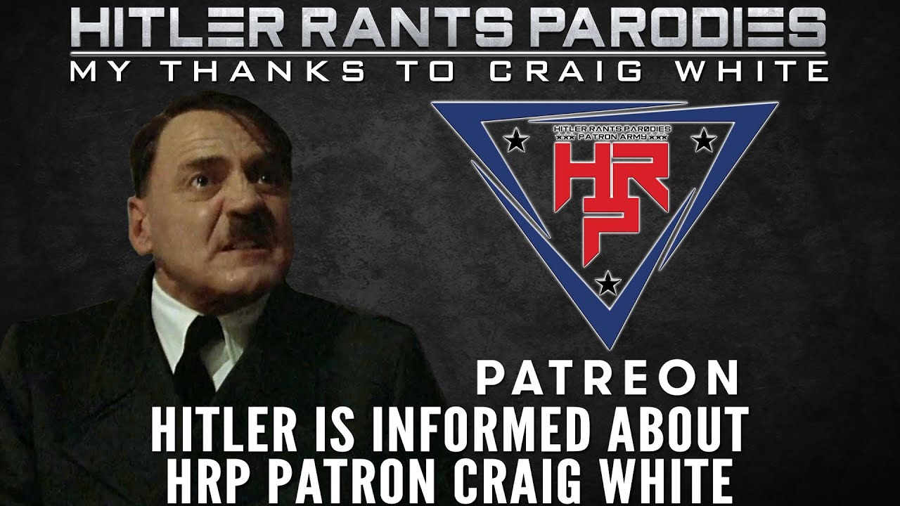 Hitler is informed about HRP Patron Craig White