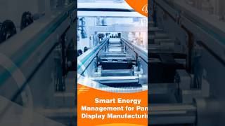 Smart Energy Management for Panel Display Manufacturing
