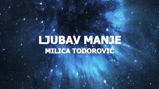 Video-Miniaturansicht von „MILICA TODOROVIC - LJUBAV MANJE ( LYRICS~TEKST )“