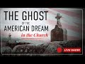 Has the Ghost of the American Dream Infiltrated Christianity?