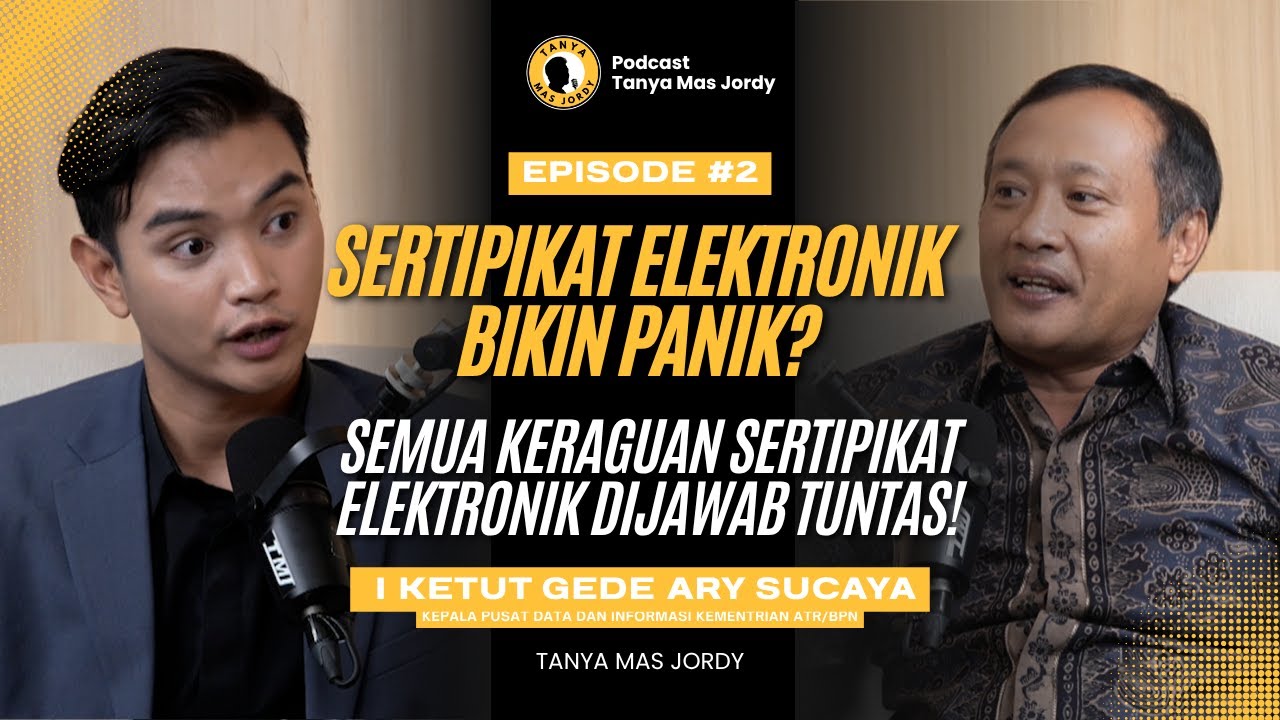 Mengulas Sertipikat Elektronik : BERSAMA Kapusdatin ATR/BPN I Ketut Gede Ary Sucaya  #TanyaMasJordy