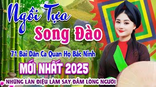 Song Ca Quan Họ Bắc Ninh Mới 2025 Nghe Là Nhớ Mãi - 71 Bài Dân Ca Quan Họ Được Nghe Nhiều Nhất #42