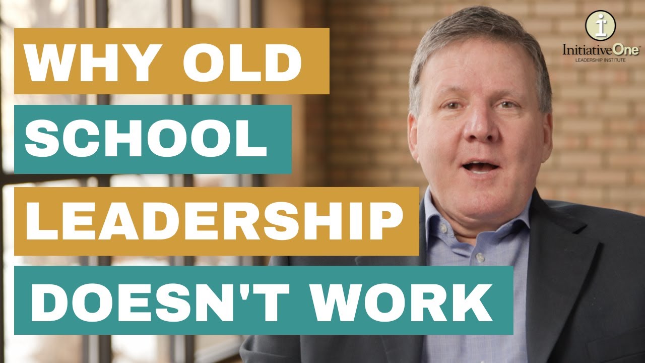 Why Old School Leadership Doesn't Work