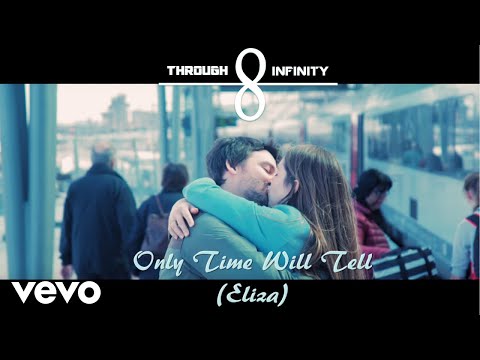 Through Infinity - Only Time Will Tell (Eliza)