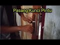 Pasang Kunci pintu Rumah || kunci pintu kamar || begini caranya !! tukang kayu