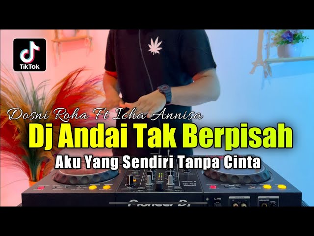 Dj Andai Tak Berpisah - Aku Yang Sendiri Tanpa Cinta Remix Viral TikTok Full Bass class=