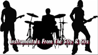 INSTRUMENTAL SONGS FROM THE 50S & 60S Vol  1