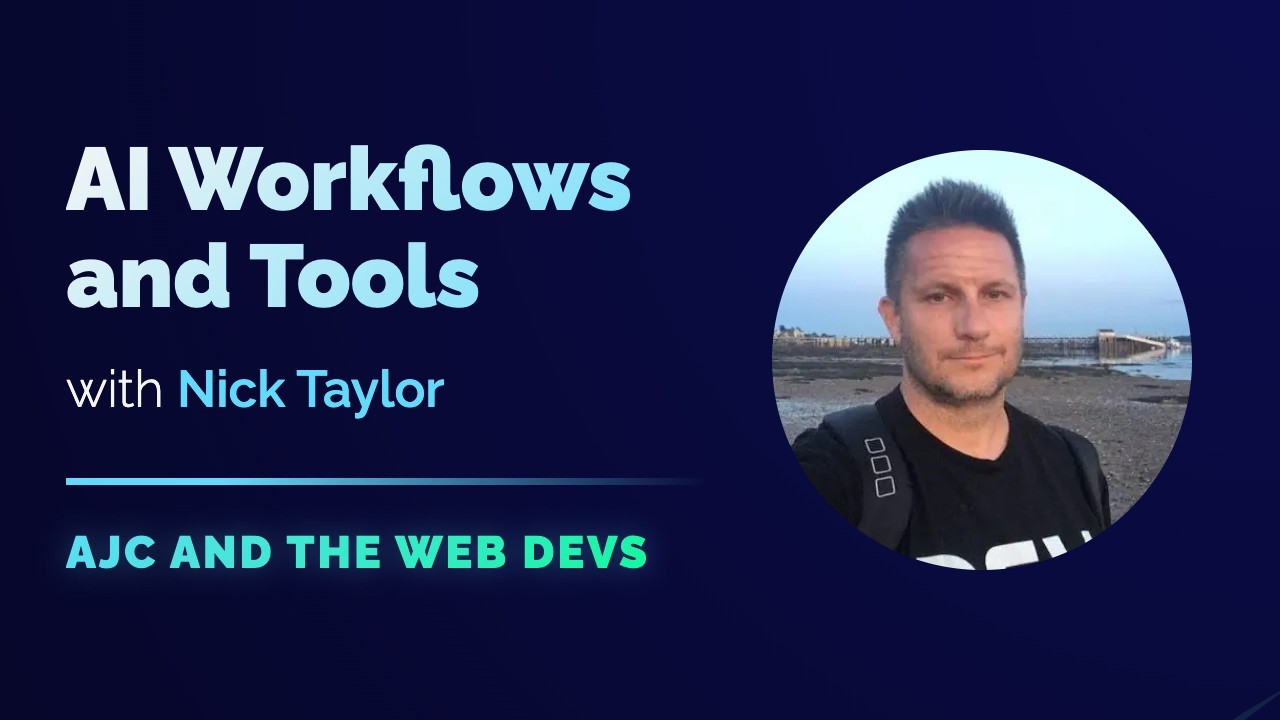 Video cover art for AI Workflows and Tools with Nick Taylor