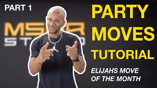 PARTY MOVES: TUTORIAL PT. 1 | ELIJAHS MOVE OF THE MONTH | MSGR