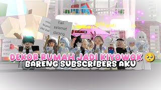 DEKOR RUMAH JADI KIYOWOK🥺👾 BARENG SUBSCRIBERS AKU✨ | ADA YANG RUSUH LAGI-!?! || Roblox Indonesia 🇮🇩