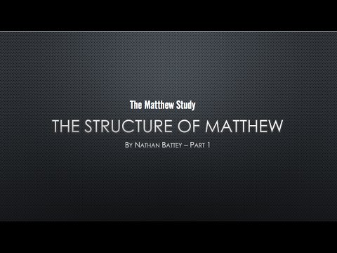 Structure of Matthew by Nathan Battey - Part 1