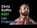 Chris Duffin: The Mad Scientist of Strength | Lex Fridman Podcast #207