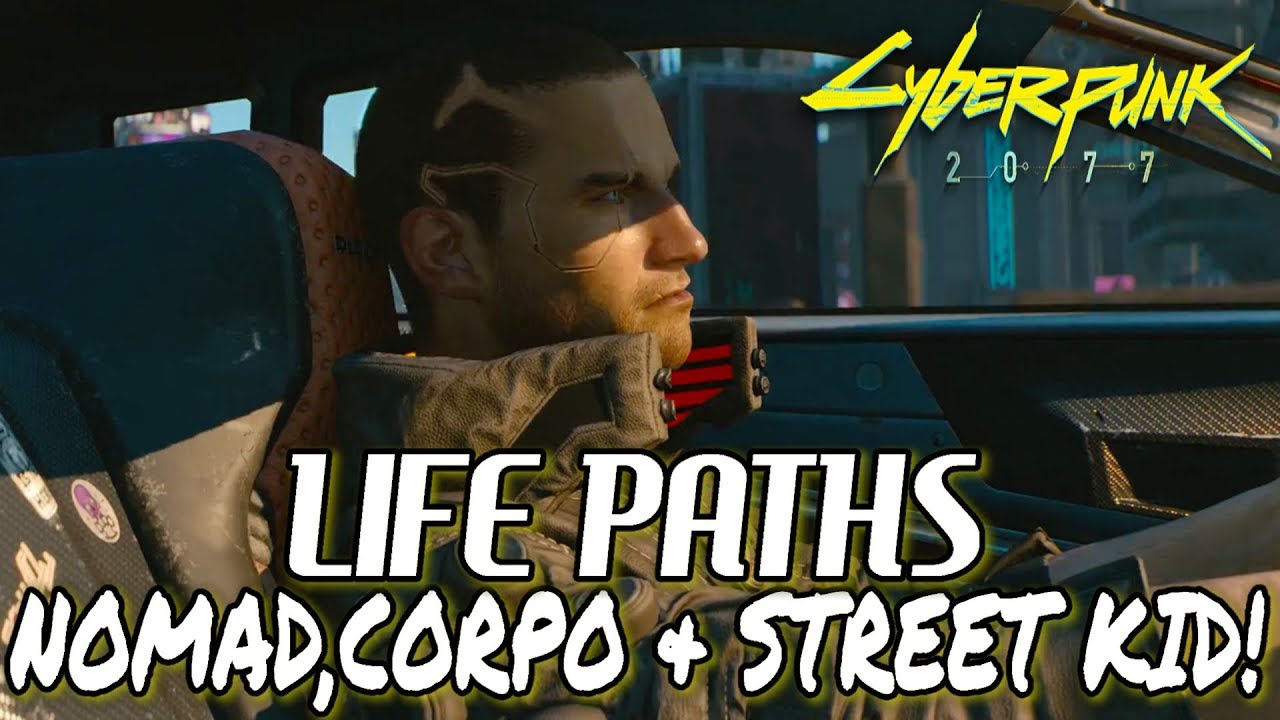 Cyberpunk 2077 Nomad Corpo Street Kid Life Path Origin