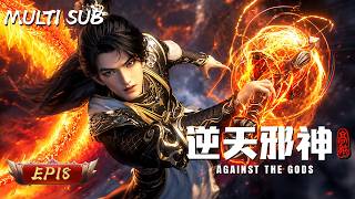 Against the Gods Yearly Series | EP18: Burning Heaven Sect unleashes their ultimate killer move, ...