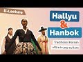 Klecture hallyu  hanbok traditional korean attire in pop culture  