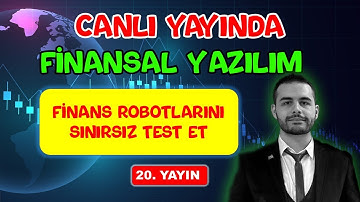 Finans ve Yazılım 20 (Finans Robotlarını Sınırsız Test Et)