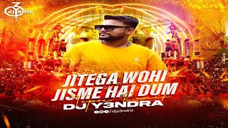 Jeetega Wohi Jisme Hai Dum || Tapoori Remix || DJ Y3NDRA