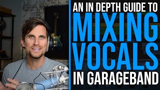 A Beginner's Guide T๐ Mixing Vocals In GarageBand [GarageBand Tutorial]