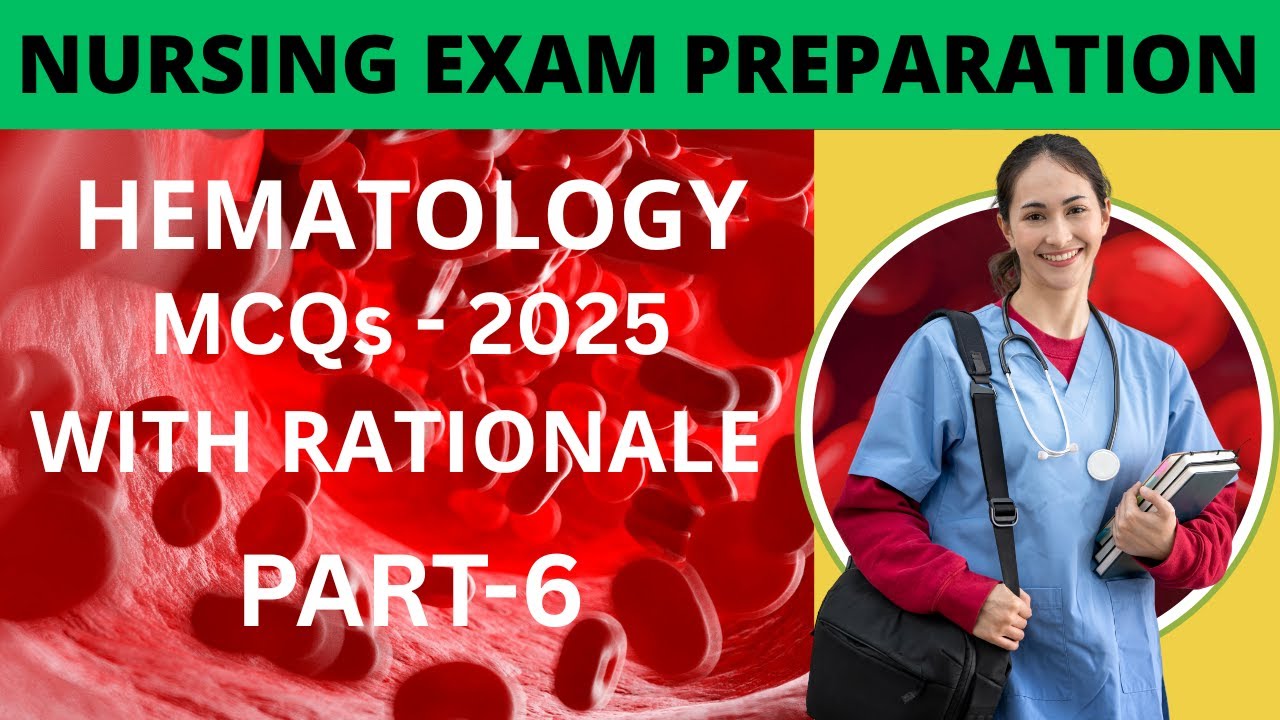 Nursing Exam 2025 | Hematology MCQs with Rationale (Part 6) | NCLEX & Australia Test Preparation