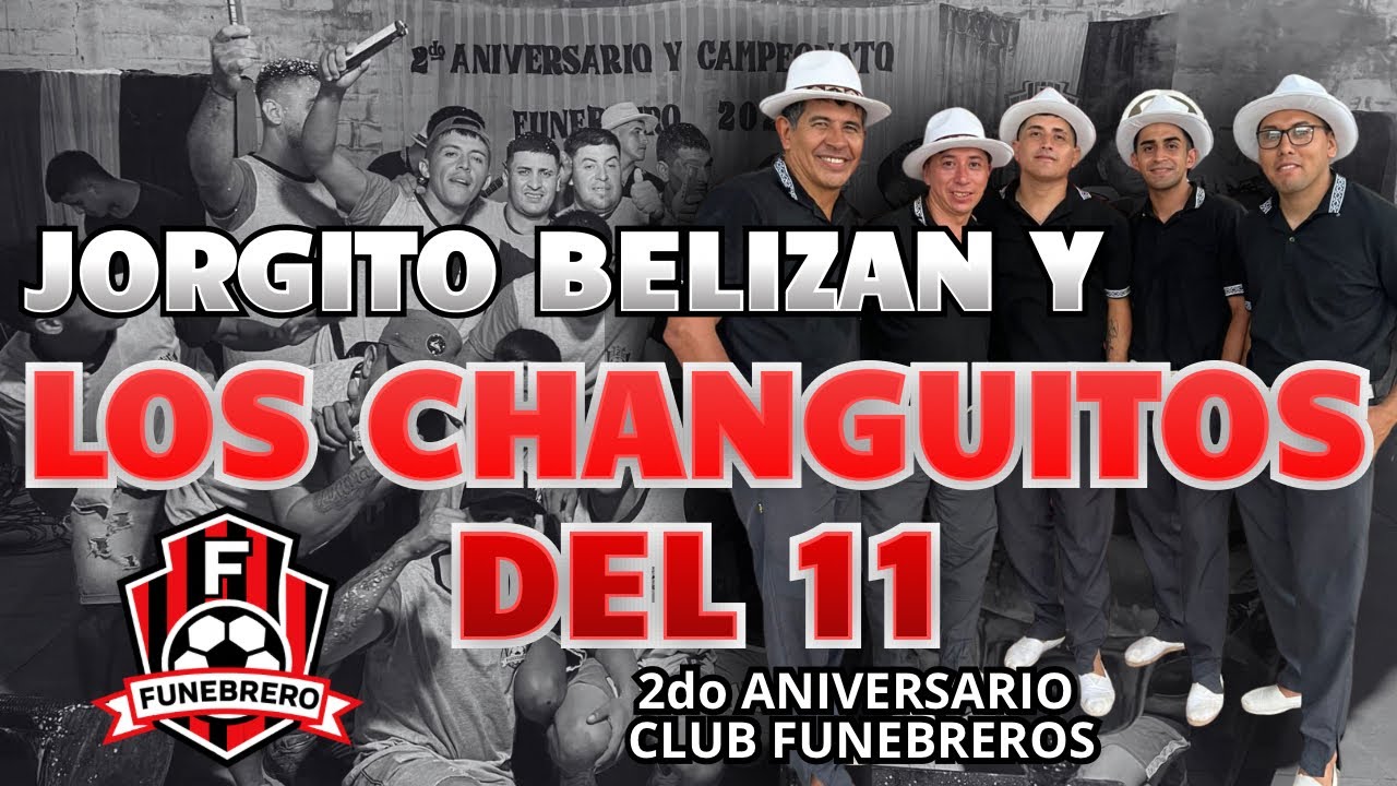 JORGITO BELIZAN Y LOS CHANGUITOS DEL 11 (CLUB FUNEBREROS) 