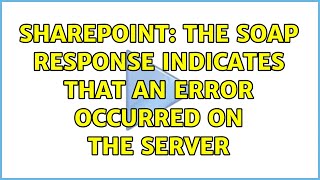 Celebrity Sharepoint: The SOAP response indicates that an error occurred on the server (3 Solutions!!) Profile