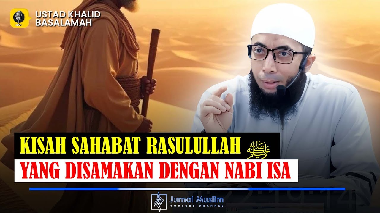 Kisah Sahabat Rasulullah ﷺ Abu Dzarr Al Ghifari - Satu-satunya orang yang disamakan dengan Nabi Isa