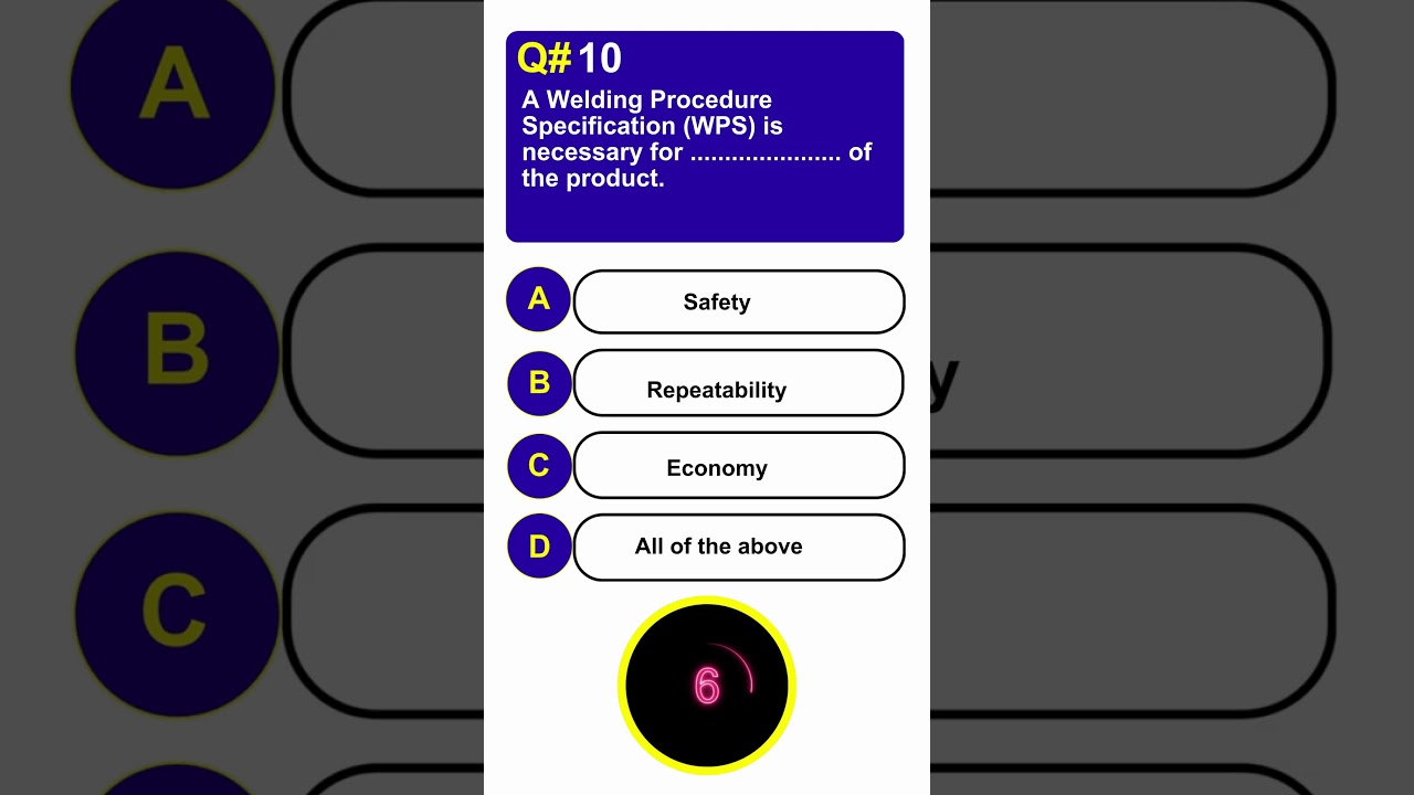 10. Q:- A Welding Procedure Specification (WPS) is necessary for ..... of the product.