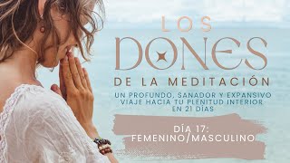 Curso de Meditación para Principiantes de 21 días | Día 17: Femenino/Masculino