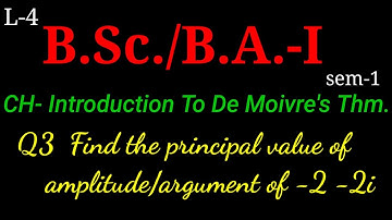 L-4, Q3 Find the principal value of Amplitude/argument of -2-2i |Trigonometry & Matrices| B.Sc./B.A.