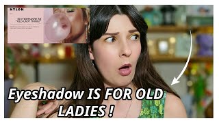 Eyeshadow IS DEAD, Only For Old Ladies WHAT?