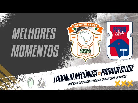 MELHORES MOMENTOS EC LARANJA MECANICA X PARANÁ CLUBE