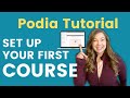 How To Set Up Your FIRST Online Course In Podia [TUTORIAL]