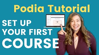 How To Set Up Your FIRST Online Course In Podia [TUTORIAL]