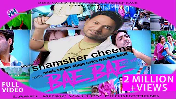 Bae Bae |  Limousine | Shamsher Cheena | Sudesh Kumari | Full Official Video | Hit Song