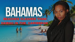 Why The BAHAMAS 🇧🇸 Is Ranked World Cleanest BEACH NATIONS 